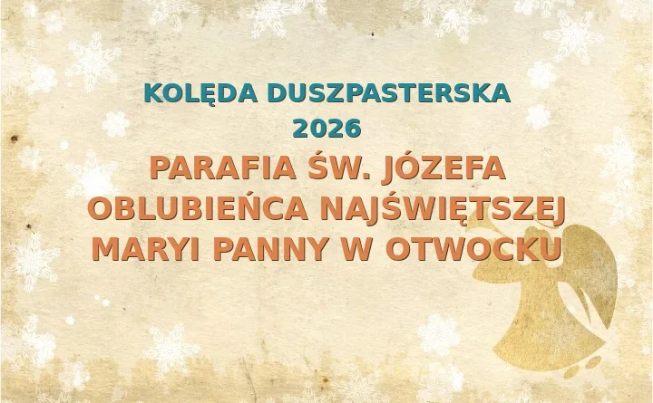 Parafia św. Józefa Oblubieńca Najświętszej Maryi Panny w Otwocku – harmonogram kolęd (wizyt duszpasterskich) 2026