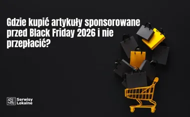 Obraz do artykułu: Gdzie kupić artykuły sponsorowane przed Black Friday 2026 i nie przepłacić?