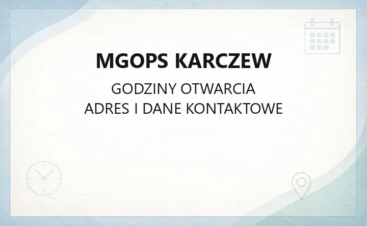 MGOPS Karczew - kontakt, godziny, pomoc społeczna i świadczenia