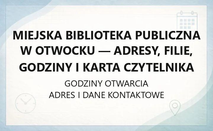 Miejska Biblioteka Publiczna w Otwocku - adresy, filie, godziny i karta czytelnika