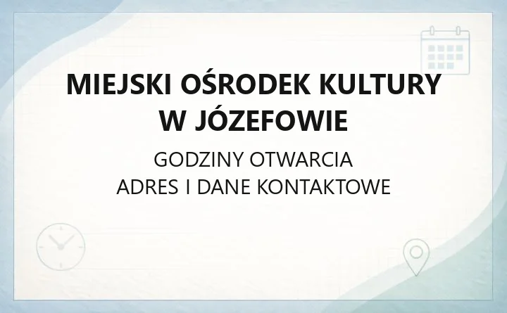 Miejski Ośrodek Kultury w Józefowie - kontakt, godziny, bilety, zajęcia