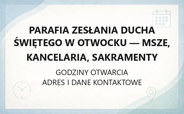 Parafia Zesłania Ducha Świętego w Otwocku - msze, kancelaria, sakramenty