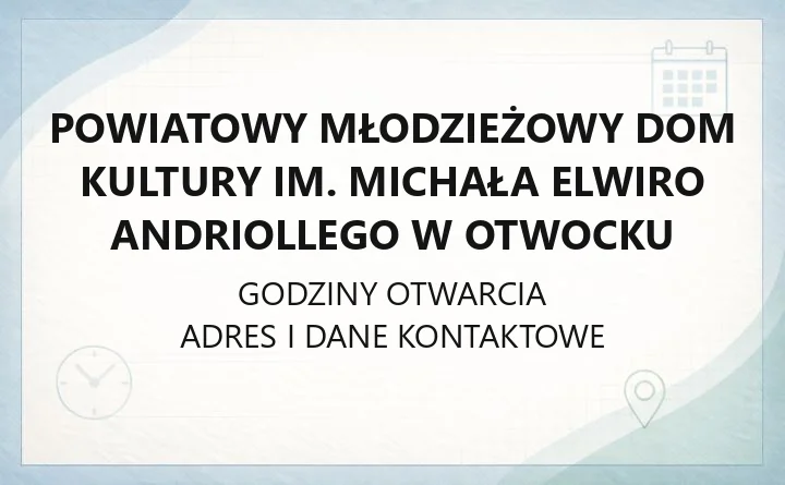 Powiatowy Młodzieżowy Dom Kultury im. Michała Elwiro Andriollego w Otwocku - kontakt, zajęcia, rekrutacja