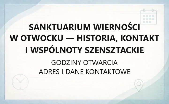 Sanktuarium Wierności w Otwocku - historia, kontakt i wspólnoty szensztackie