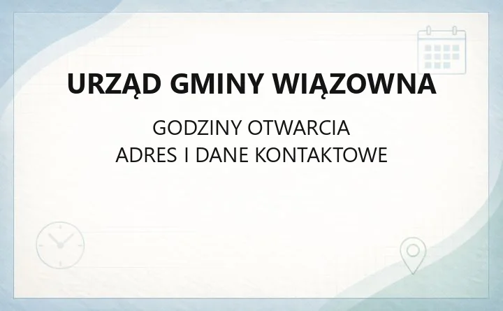 Urząd Gminy Wiązowna - kontakt, godziny, wydziały i e-usługi