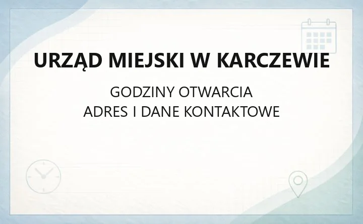 Urząd Miejski w Karczewie - kontakt, godziny i dojazd