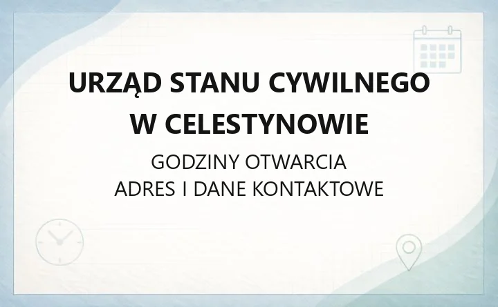 Urząd Stanu Cywilnego w Celestynowie - kontakt, godziny, usługi