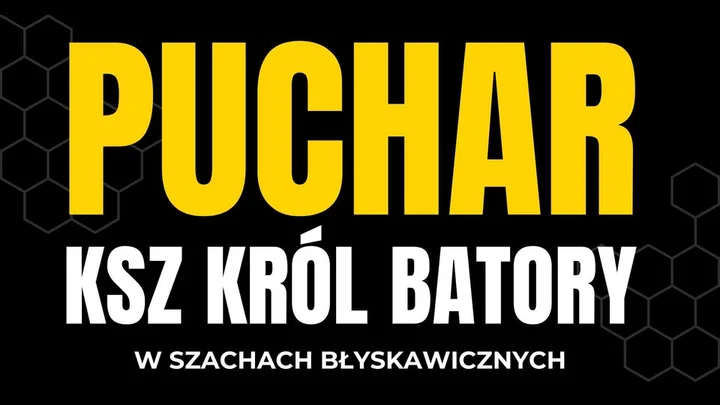 Grafika promocyjna wydarzenia PUCHAR KSz Król Batory Otwock — turniej szachów błyskawicznych