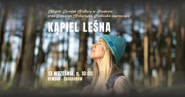 Grafika promocyjna wydarzenia Kąpiel leśna – oddech, zmysły i Las w Śródborowie