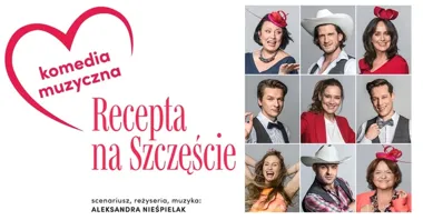 Grafika promocyjna wydarzenia Otwock: „Recepta na Szczęście” — muzyczna komedia romantyczna z żywą muzyką