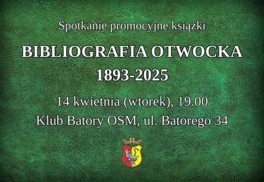 Grafika promocyjna wydarzenia Spotkanie promocyjne książki „BIBLIOGRAFIA OTWOCKA 1893–2025” w Klubie Batory