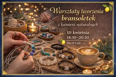 Grafika promocyjna wydarzenia Warsztaty tworzenia bransoletek z kamieni naturalnych metodą makramową w MKAP Café