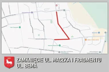 Maczka i Bema zostaną zamknięte na czas przebudowy w Karczewie